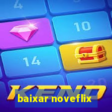 baixar noveflix